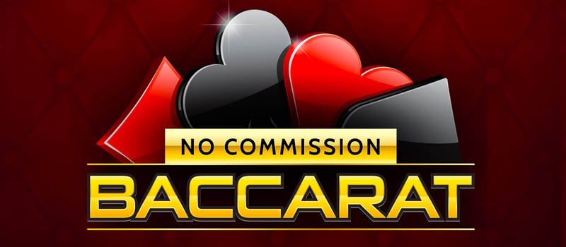 Nessuna commissione Baccarat
